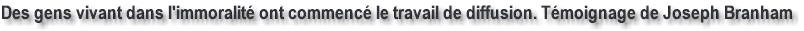 Des gens vivant dans l'immoralit� ont commenc� le travail de diffusion. T�moignage de Joseph Branham